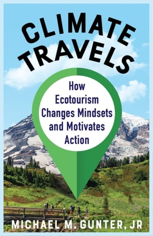 Climate Travels: How Ecotourism Changes Mindsets and Motivates Action cover