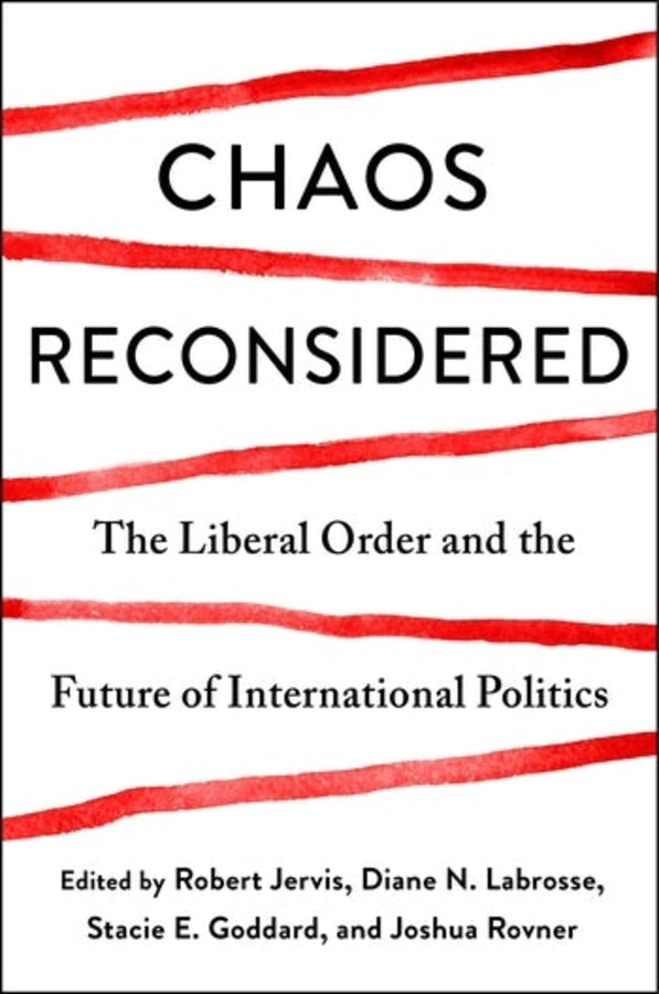 Chaos Reconsidered: The Liberal Order and the Future of International Politics cover