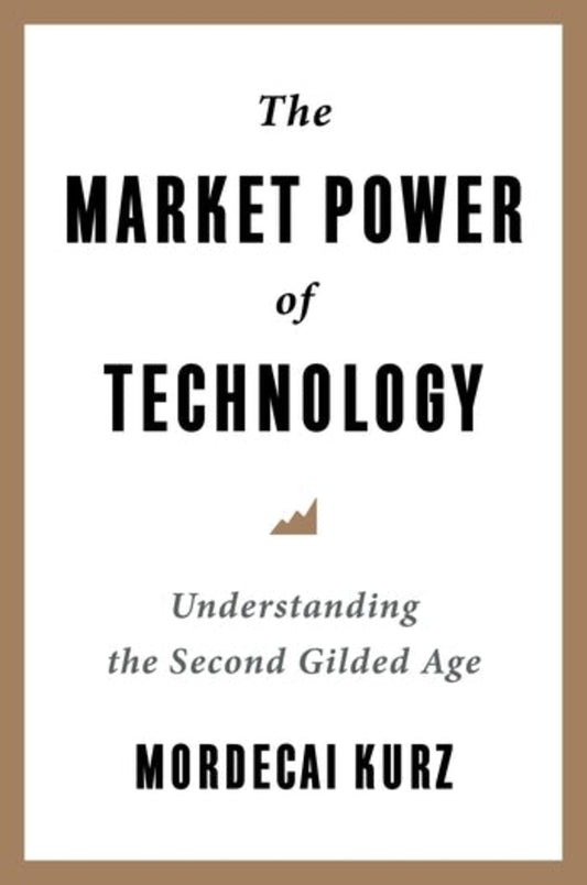 The Market Power of Technology: Understanding the Second Gilded Age cover
