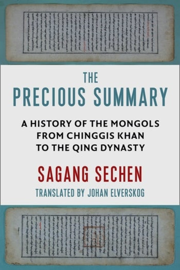 The Precious Summary: A History of the Mongols from Chinggis Khan to the Qing Dynasty cover