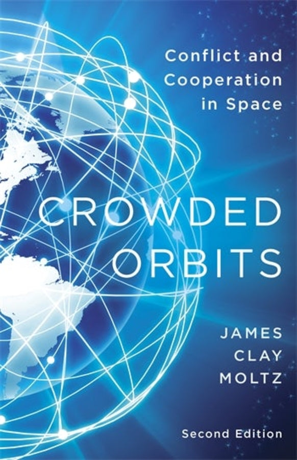 Crowded Orbits: Conflict and Cooperation in Space cover