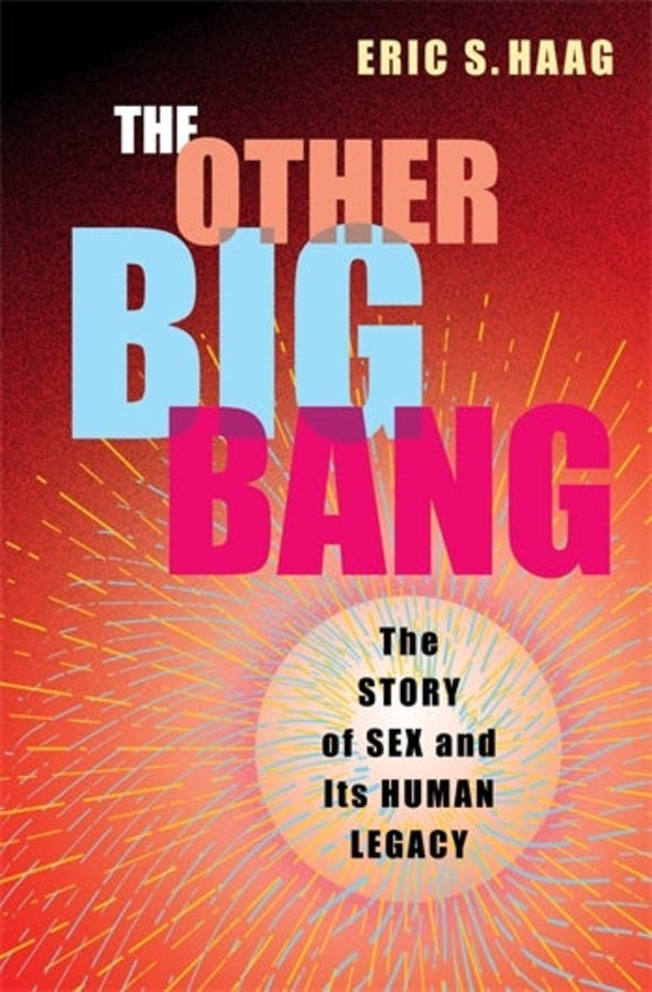 The Other Big Bang: The Story of Sex and Its Human Legacy cover