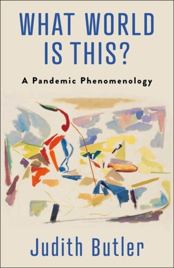 What World Is This?: A Pandemic Phenomenology cover
