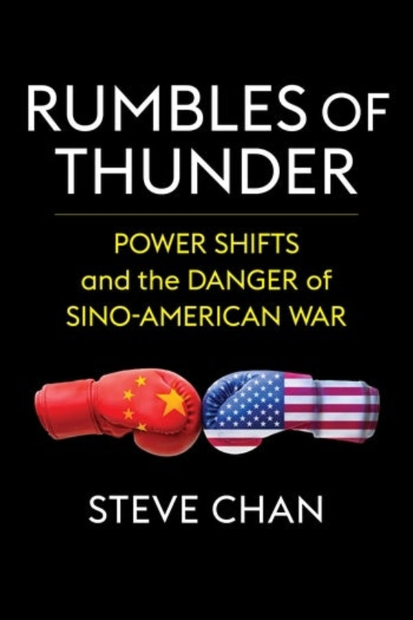 Rumbles of Thunder: Power Shifts and the Danger of Sino-American War cover