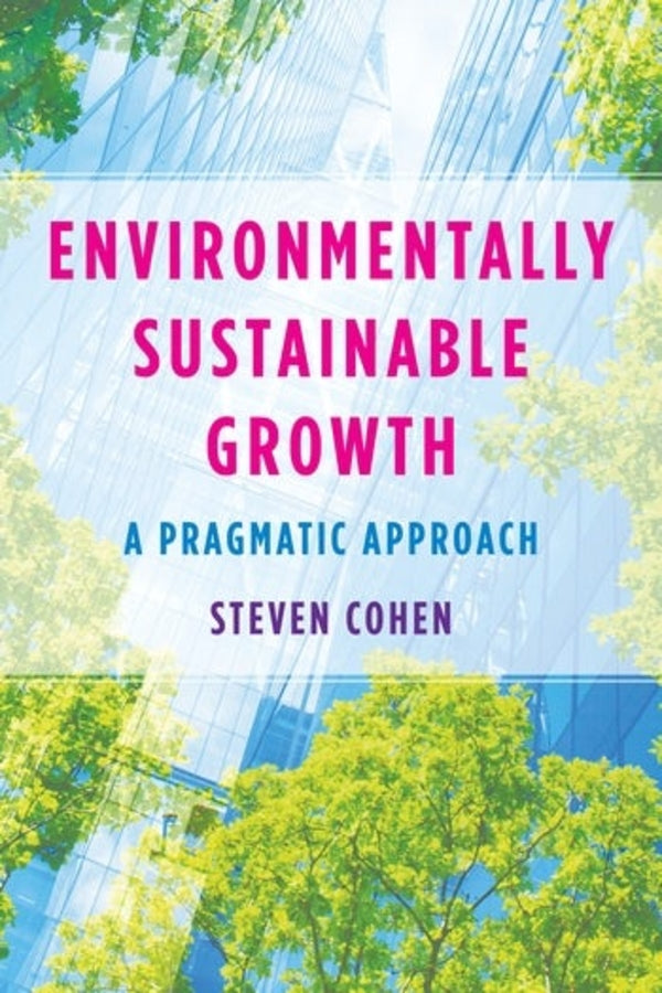 Environmentally Sustainable Growth: A Pragmatic Approach cover