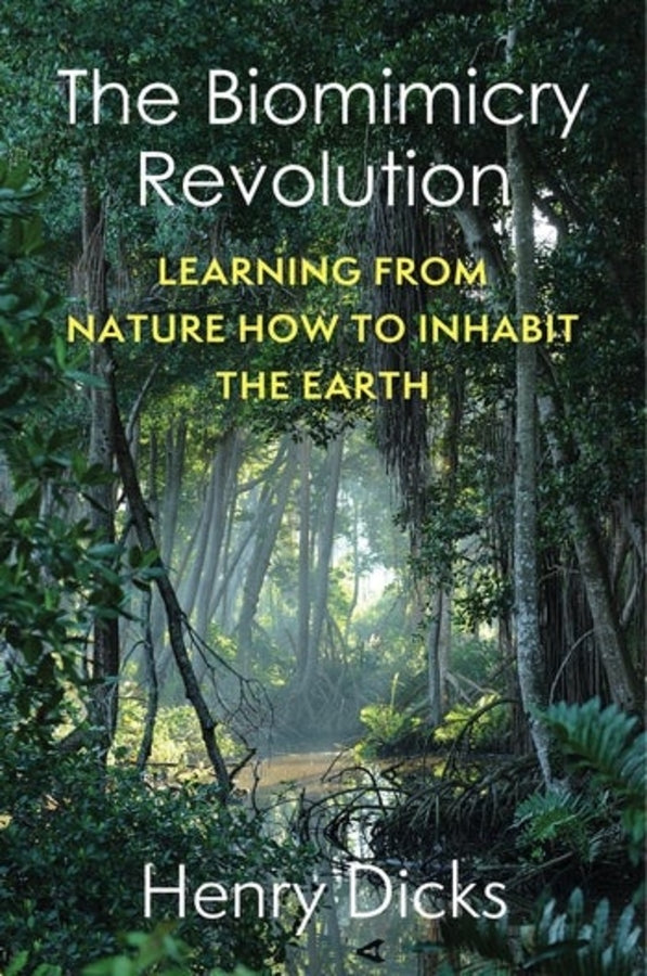 The Biomimicry Revolution: Learning from Nature How to Inhabit the Earth cover