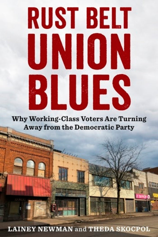 Rust Belt Union Blues: Why Working-Class Voters Are Turning Away from the Democratic Party cover