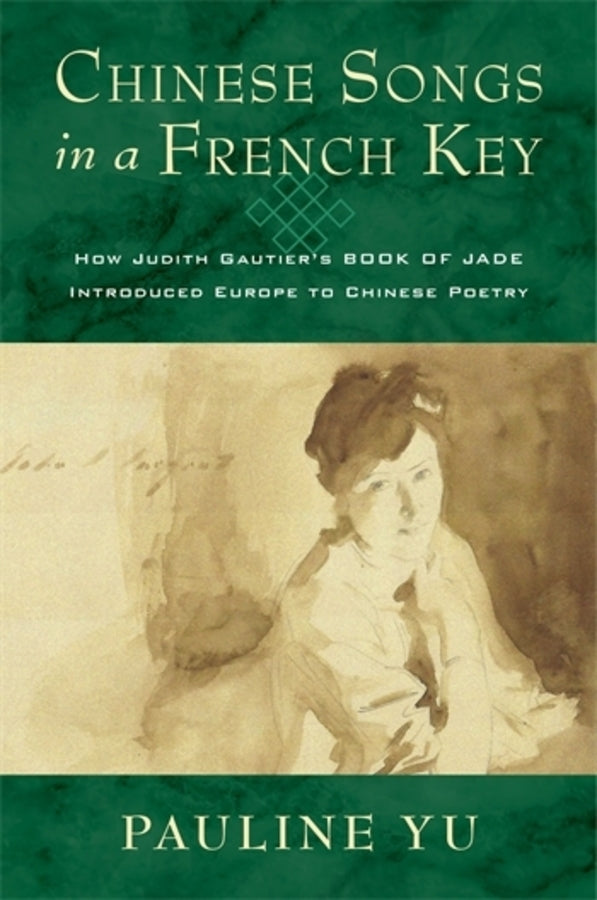 Chinese Songs in a French Key: How Judith Gautier's Book of Jade Introduced Europe to Chinese Poetry cover