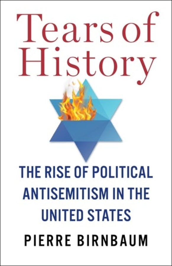 Tears of History: The Rise of Political Antisemitism in the United States cover
