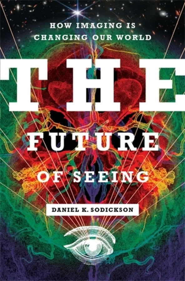 The Future of Seeing: How Imaging Is Changing Our World cover