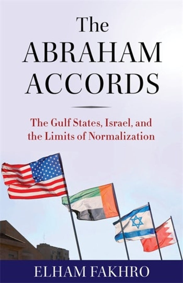 The Abraham Accords: The Gulf States, Israel, and the Limits of Normalization cover