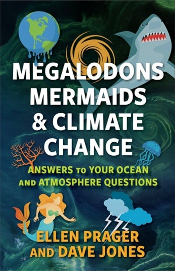 Megalodons, Mermaids, and Climate Change: Answers to Your Ocean and Atmosphere Questions cover