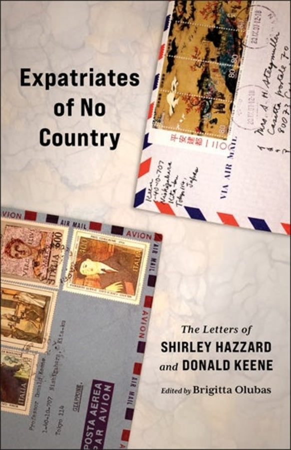 Expatriates of No Country: The Letters of Shirley Hazzard and Donald Keene cover