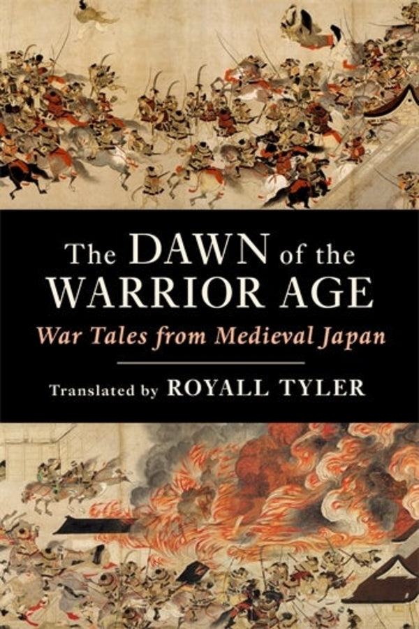 The Dawn of the Warrior Age: War Tales from Medieval Japan cover