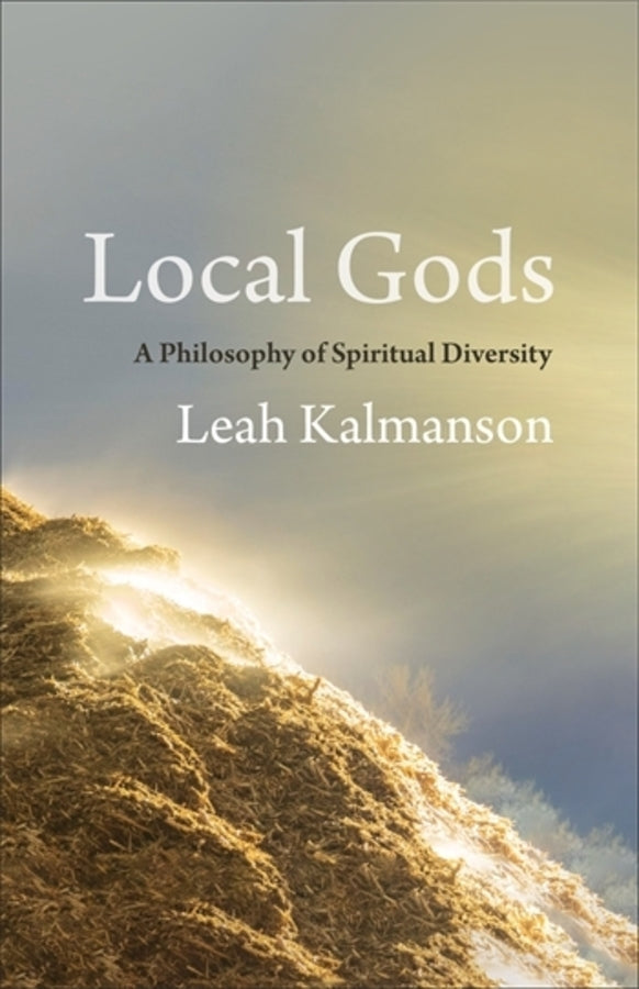 Local Gods: A Philosophy of Spiritual Diversity cover