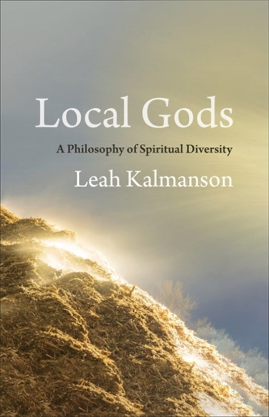 Local Gods: A Philosophy of Spiritual Diversity cover