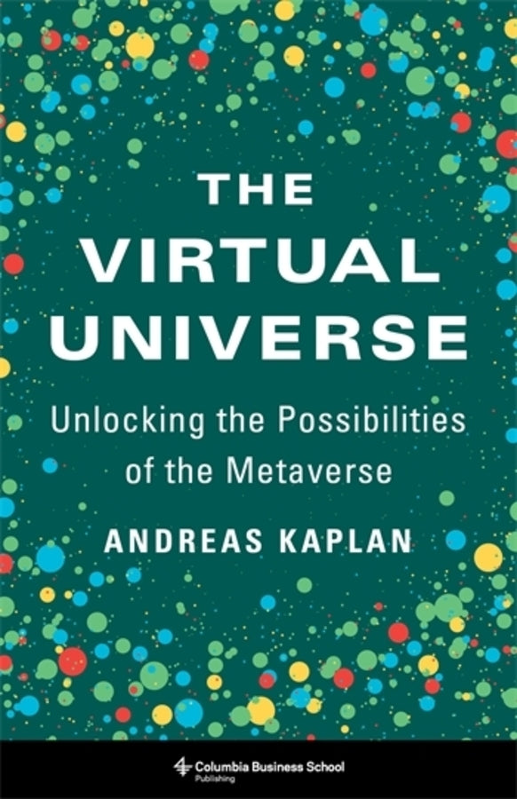 The Virtual Universe: Unlocking the Possibilities of the Metaverse cover