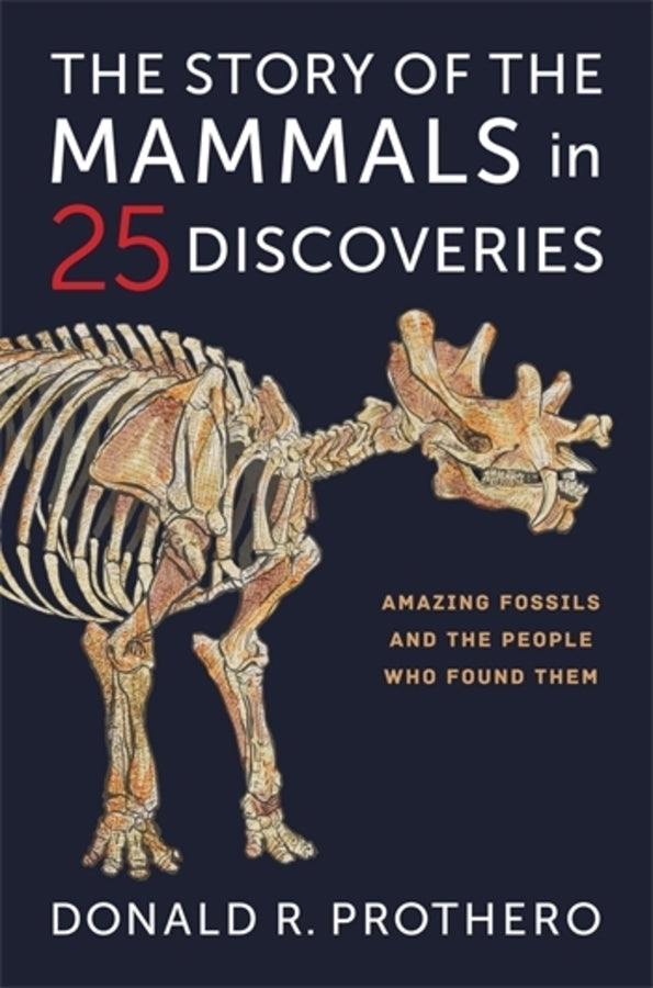The Story of the Mammals in 25 Discoveries: Amazing Fossils and the People Who Found Them cover