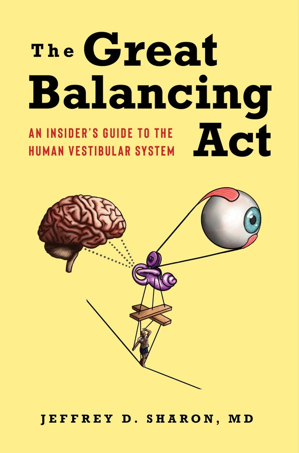The Great Balancing Act: An Insider's Guide to The Human Vestibular Syatem cover