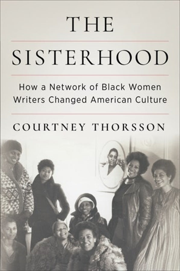 The Sisterhood: How a Network of Black Women Writers Changed American Culture cover