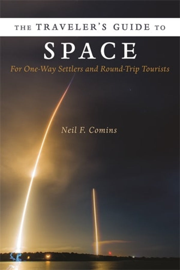 The Traveler's Guide to Space: For One-Way Settlers and Round-Trip Tourists cover