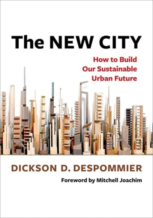 The New City: How to Build Our Sustainable Urban Future cover