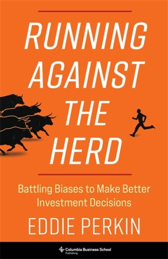 Running Against the Herd: Battling Biases to Make Better Investment Decisions cover