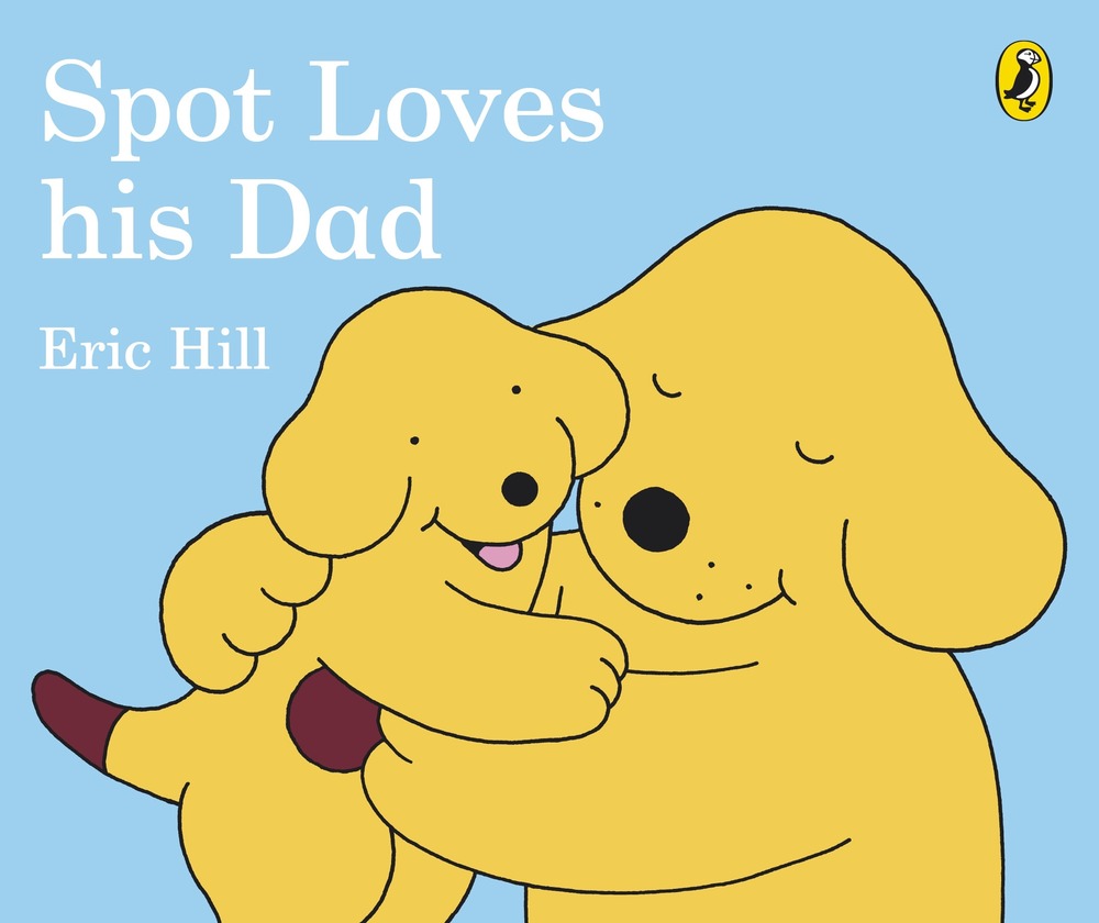 Spot Loves His Dad book cover