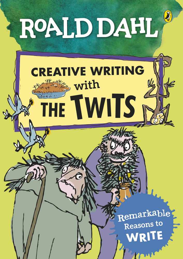 Roald Dahl Creative Writing with The Twits: Remarkable Reasons to Write book cover