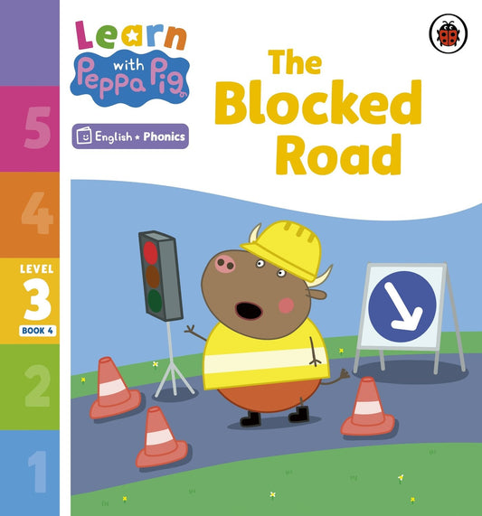 Learn with Peppa Phonics Level 3 Book 4 - The Blocked Road (Phonics Reader)