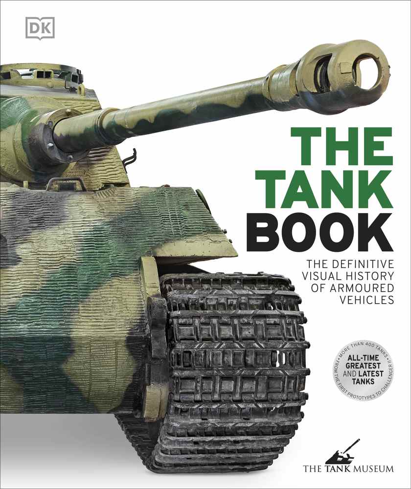 The Tank Book: The Definitive Visual History of Armoured Vehicles book cover