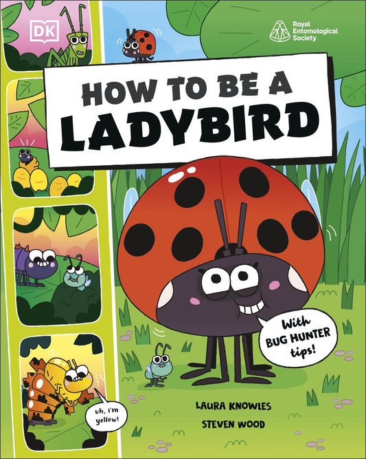 How to be a Ladybird (in association with the Royal Entomological Society)