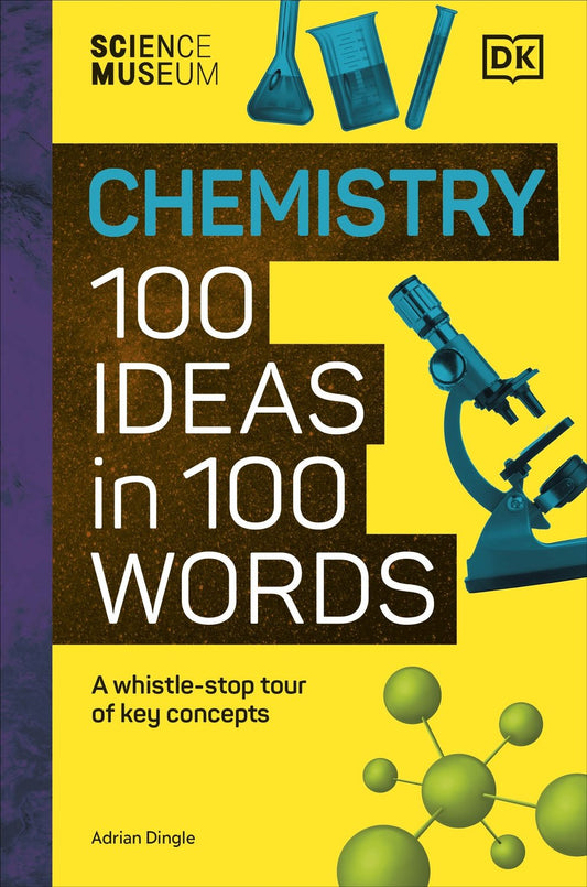 The Science Museum Chemistry 100 Ideas in 100 Words