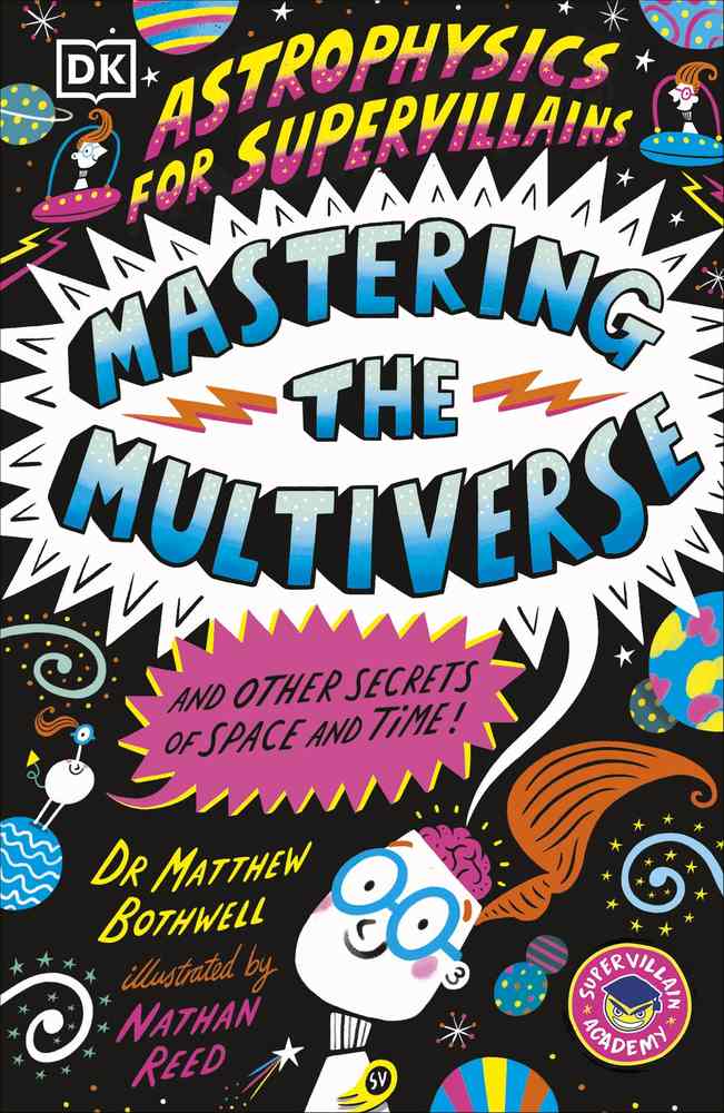 Astrophysics for Supervillains 3 Mastering the Multiverse (and Other Secrets of Space and Time) book cover
