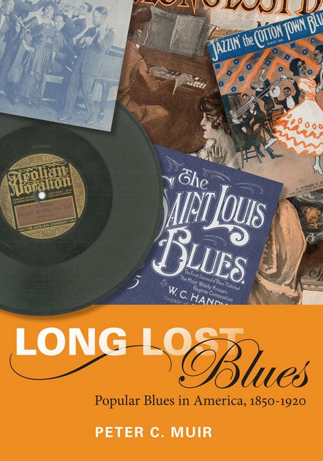 Long Lost Blues:: Popular Blues in America, 1850-1920