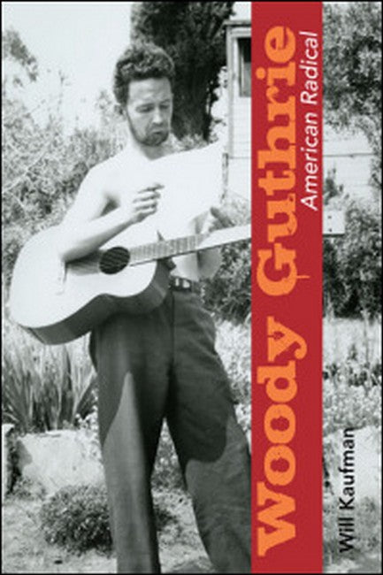 Woody Guthrie, American Radical cover