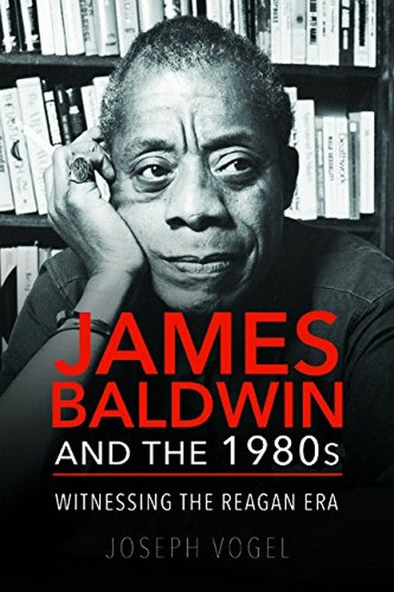 James Baldwin and the 1980s cover