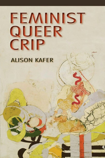 Feminist, Queer, Crip cover