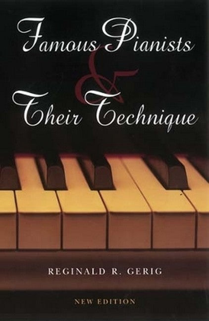 Famous Pianists and Their Technique, New Edition cover