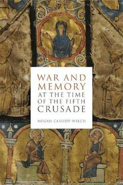 War and Memory at the Time of the Fifth Crusade:
