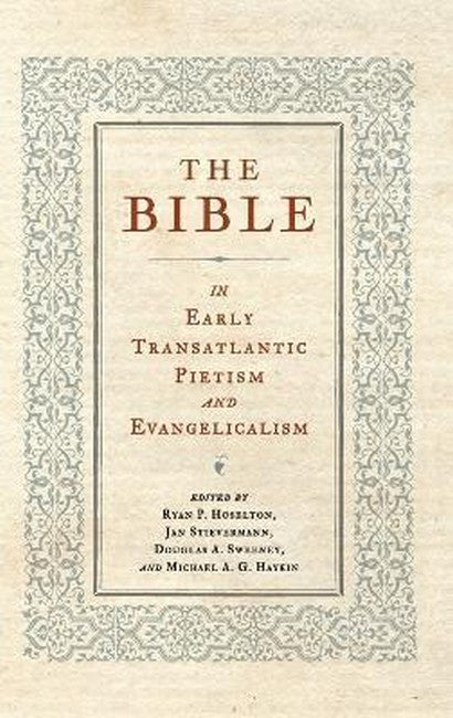 The Bible in Early Transatlantic Pietism and Evangelicalism cover