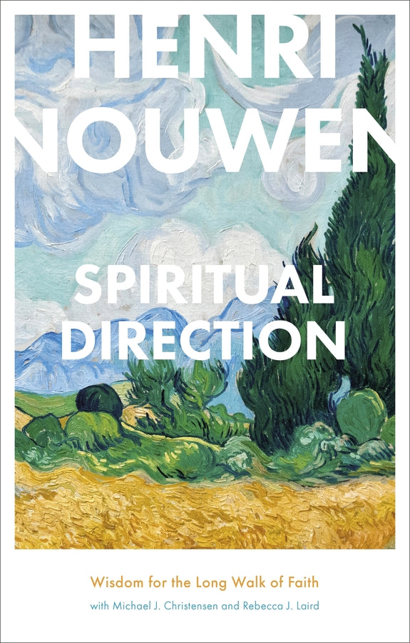 Spiritual Direction: Wisdom for the Long Walk of Faith cover