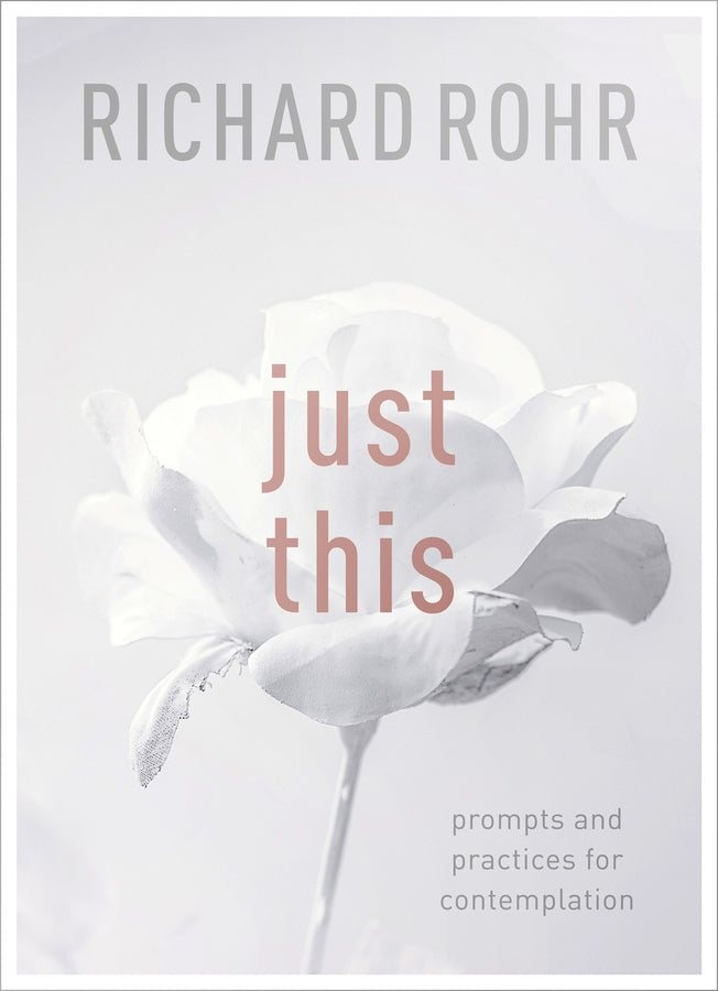 Just This: Prompts And Practices For Contemplation cover