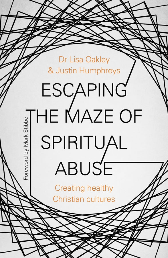 Escaping the Maze of Spiritual Abuse: Creating Healthy Christian Cultures cover
