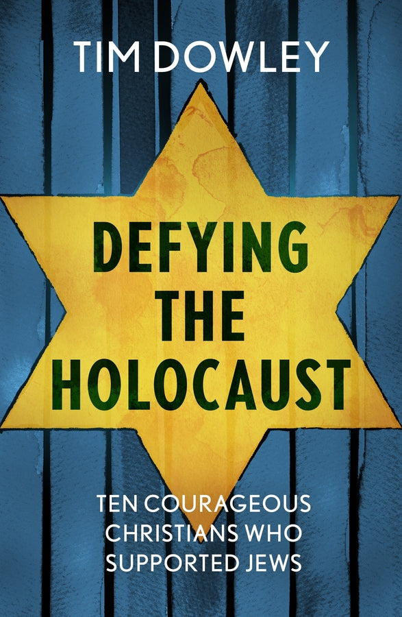 Defying the Holocaust: Ten courageous Christians who ported Jews cover