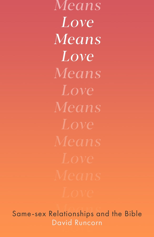 Love Means Love: Same-sex Relationships and the Bible cover