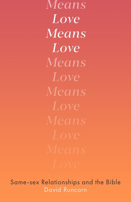 Love Means Love: Same-sex Relationships and the Bible cover