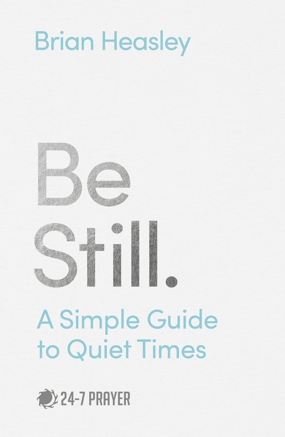Be Still: A Simple Guide to Quiet Times cover
