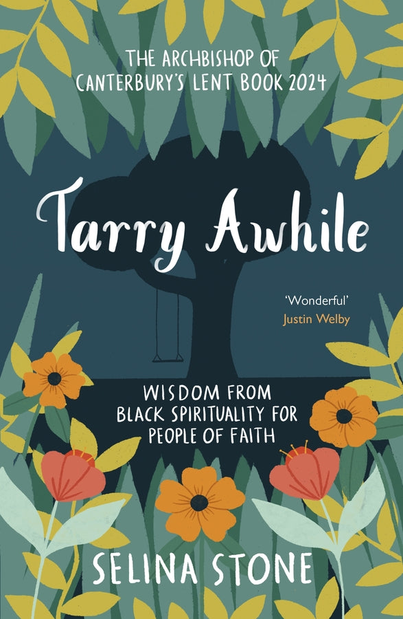 Tarry Awhile: Wisdom from Black Spirituality for People of Faith: The Archbishop of Canterbury's Lent Book 2024: Foreword by Justin Welby cover