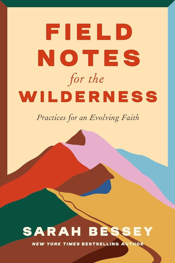 Field Notes for the Wilderness: Practices for an Evolving Faith cover
